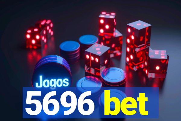 5696 bet